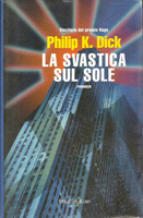 Philip K. Dick The Man in the High Castle cover La svastica sul sol